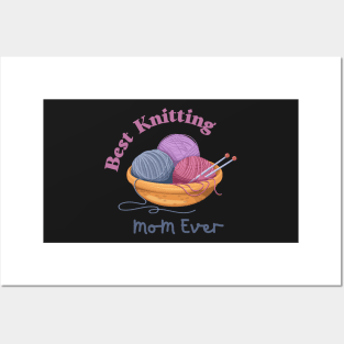 Best Knitting Mom Ever Posters and Art